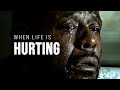 WHEN LIFE IS HURTING - Motivational Speech