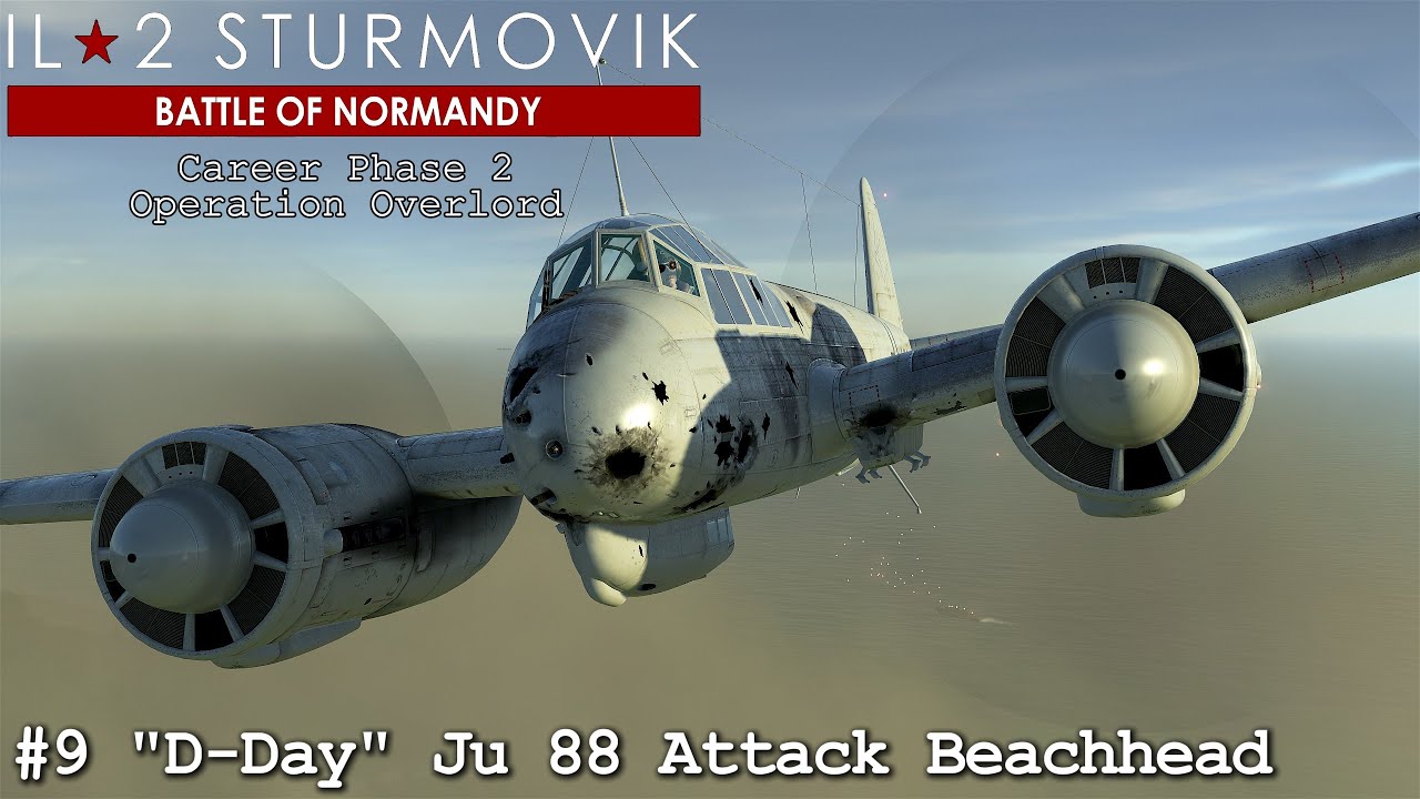 D-Day Ju 88 C-6 Skip Bomb Attack Juno Beachhead | IL2 Great Battles - Normandy | Career Mode #9