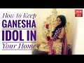 How to keep Ganesha Idols in your Home | Dr. Jai Madaan