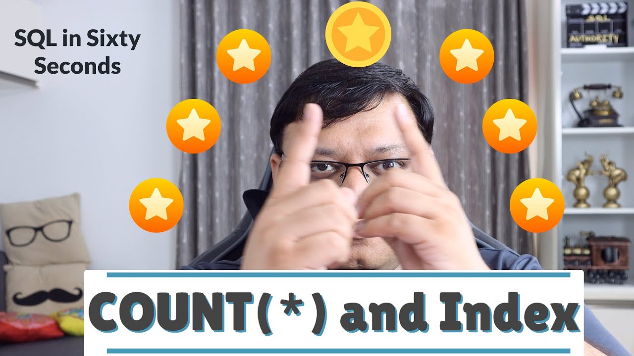 COUNT(*) and Index - SQL in Sixty Seconds 175