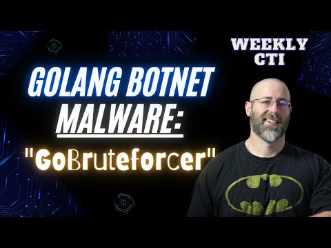 #WeeklyCTI - Golang-Based Botnet Malware "GoBruteforcer" Coming to a Webserver Near You!