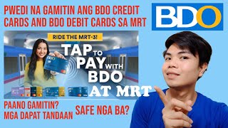 BDO CARDS TAP TO PAY AT MRT PWEDI BANG GAMITIN ANG BDO CREDIT CARDS AND BDO DEBIT CARDS SA MRT