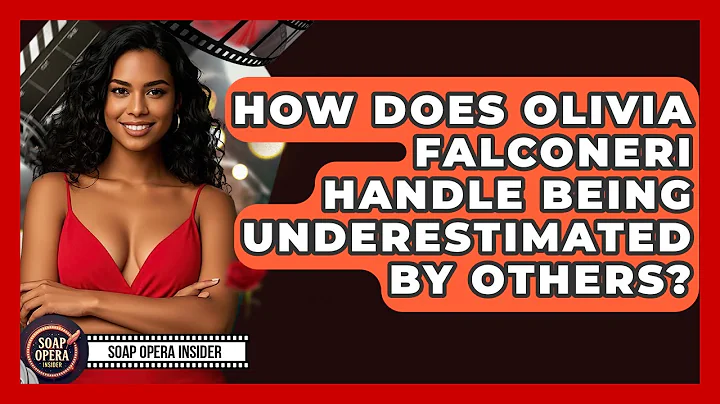 How Does Olivia Falconeri Handle Being Underestimated By Others? - Soap Opera Insider