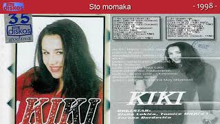 Ljiljana Radisavljevic Kiki - Sto Momaka - Audio 1998