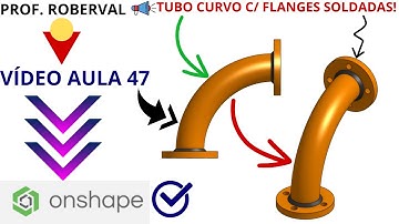 AULA 47 - Exercício 43 _ Modelamento do Turbo Curvo com Flanges Soldadas no Onshape