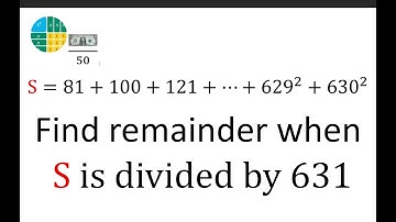 S = 81+100+121+⋯+629^2+630^2  Find remainder when S is divided by 631