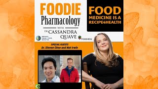 Food Medicine is a Recipe4Health with Dr. Steven Chen and Nat Irwin | Foodie Pharmacology