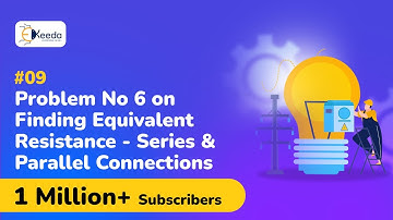 Problem No 6 on Finding Equivalent Resistance Between Two Points using Series & Parallel Connections