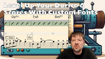 Level Up Your Dorico 6 Scores With Custom Fonts