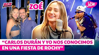 ZOÉ; CARLOS DURÁN Y YO NOS CONOCIMOS EN UNA FIESTA DE ROCHY