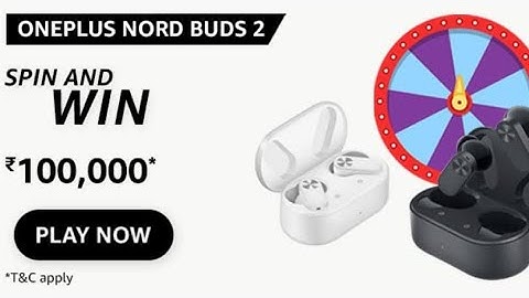 Amazon OnePlus Nord Buds 2 Spin And Win ₹100000 | 25th March 2023