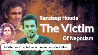 HOW RANDEEP HOODA'S CAREER GOT DESTROYED BY NEPOTISM || STARKIDS ARE JEALOUS OF HIM?