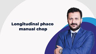 Longitudinal phaco manual chop