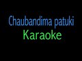 Chaubandima patuki karaoke  astha raut 
