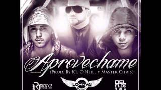 Keven & Ery Ft. Franco ''El Gorila''- Aprovechame (Prod. By K1, O'Neill