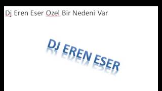 Dj Eren Ozel Bir Nedeni Var