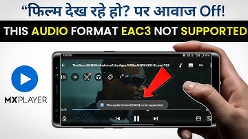 this audio format eac3 is not supported mx player | Eac3 not supported mx player | Masoom X