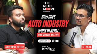How the Automobile Industry Actually Works in Nepal | Santosh Bhattarai | The Next Move S1E4 screenshot 4