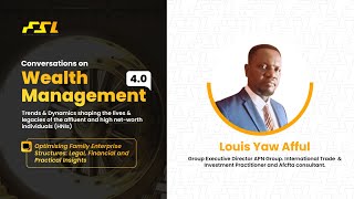 Louis Yaw Afful speaks at Conversations on Wealth Management 4.0