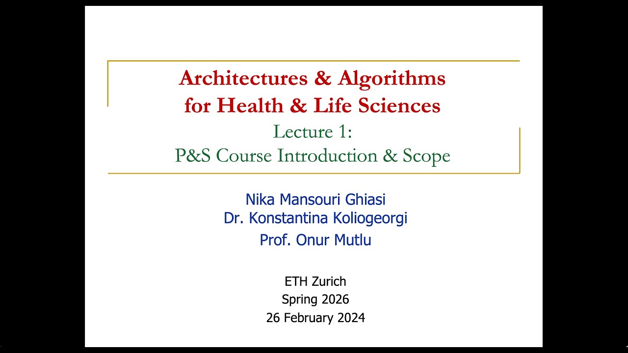 P&S: Architectures & Algorithms for Health & Life Sciences - L1: Course Introduction (Spr 2026)