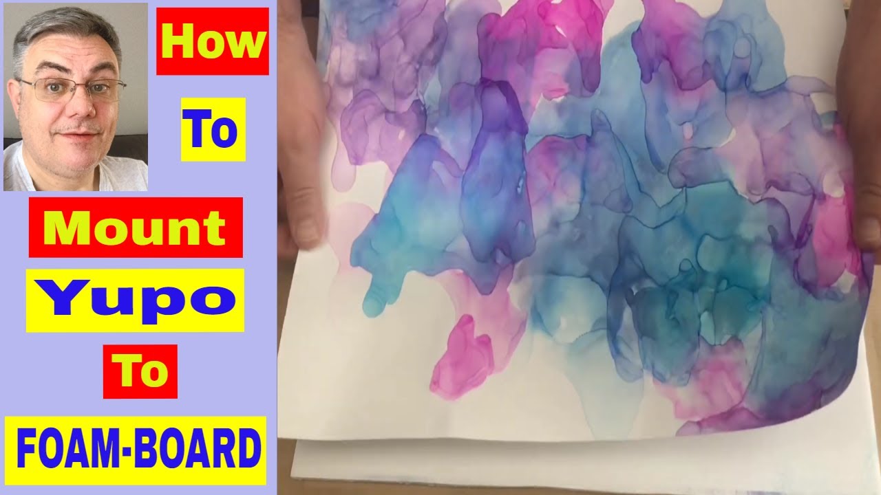 Mounting Yupo on FOAMBOARD and Applying Epoxy Resin YouTube
