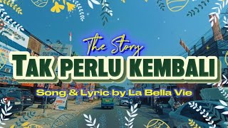 Download lagu Tak Perlu Kembali - Lagu La Bella Vie  || Song & Lyric by La Bella Vie
