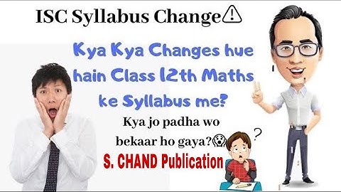 Reduced Syllabus of Maths for ISC 2021-22 | Reference to S.Chand | Latest ISC Syllabus | CISCE