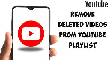 How To Remove Deleted Videos From Youtube Playlist