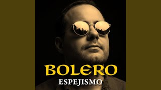 Espejismo. BOLERO