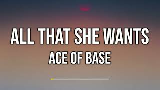 Ace Of Base - All That She Wants (Lyrics)