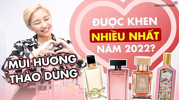 Top nước hoa nữ xu hướng của năm nay