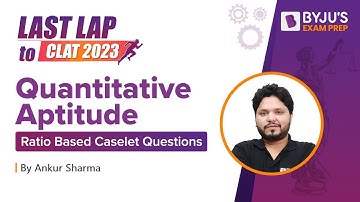 CLAT Quantitative Aptitude | Ratio Based Caselet Questions | Last Lap to CLAT 2023 #clat2023