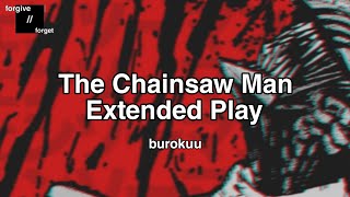 burokuu - The Chainsaw Man Extended Play (FULL ALBUM STREAM)