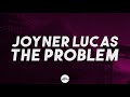 Joyner Lucas The Problem Lyrics mp3