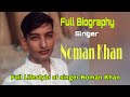 Singer noman khan full biography original name lifestyle cars education career albums songs