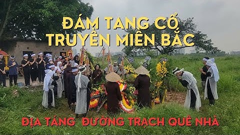 Đám Tang Lối Truyền Thống Của Miền Bắc, Cụ Lê Văn Thinh, Đa Sỹ, Kiến Hưng.