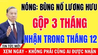Tin Khẩn Chính Phủ Yêu Cầu Trả Gộp 3 Tháng Lương Hưu Nhận Tiền Sớm Trước Tết 2026