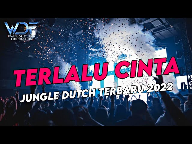 DJ TERLALU CINTA - JUNGLE DUTCH TERBARU 2021 ( Warrior Dutch Foundation ) class=