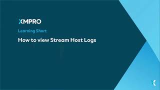How to view stream host logs In XMPro Data Stream Designer
