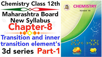part-1 ch-8 transition and inner transition elements class 12 science HSC board new syllabus d-block