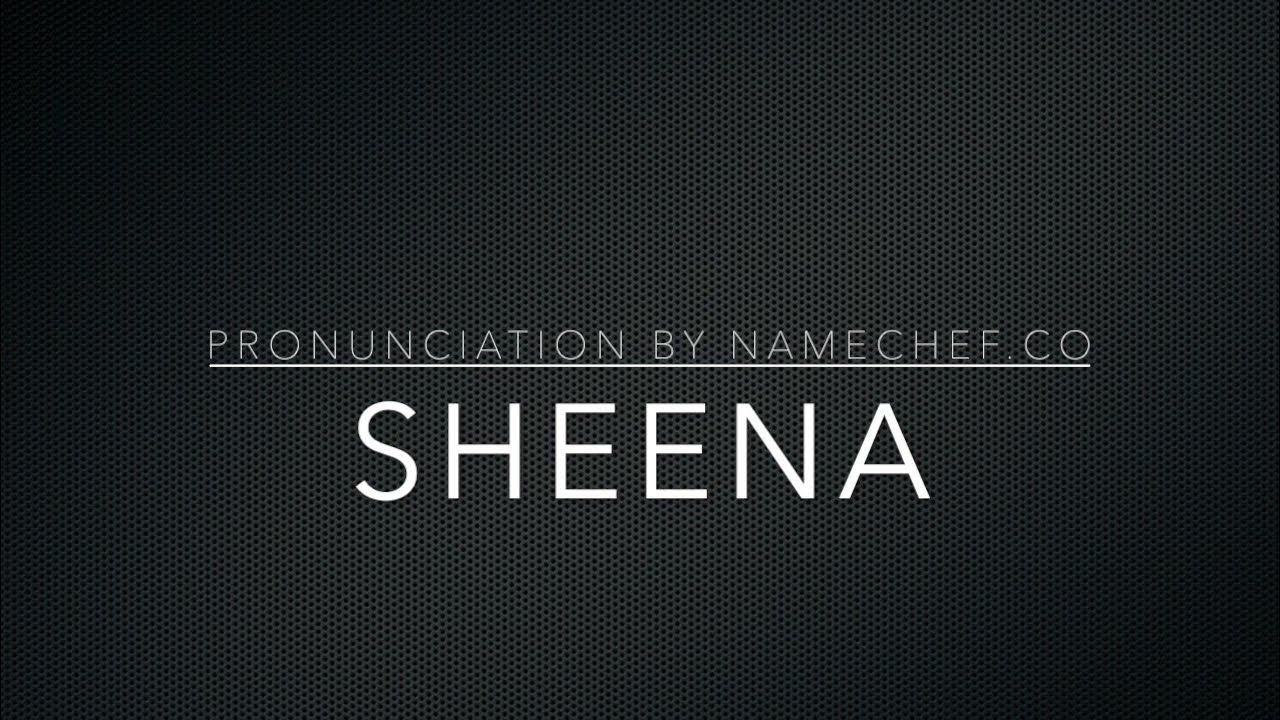 How to Pronounce Sheena - YouTube