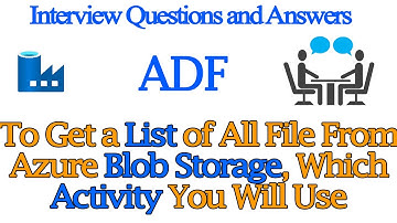 To Get a List of All File from Azure Blob Storage, Which Activity You Will Use | ADF Interview Q&A