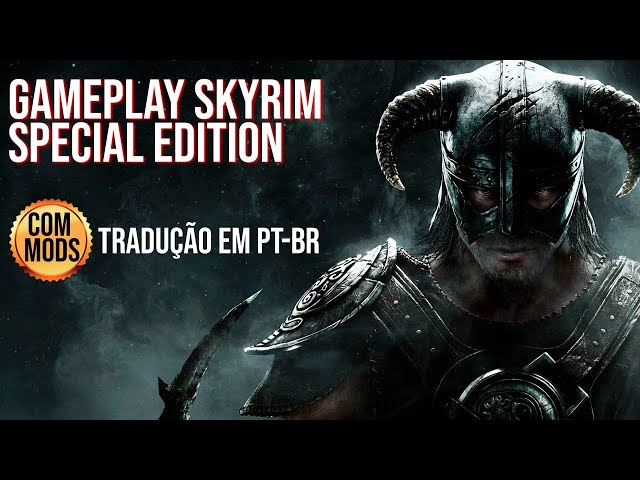 Vamos jogar Skyrim Special Edition com mod de tradução em PT-BR AO