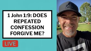 1 John 1:9: Does Repeated Confession Forgive Me? - Matt McMillen Ministries