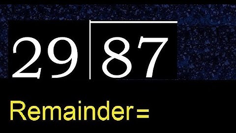 Divide 87 by 29 . remainder , quotient  . Division with 2 Digit Divisors .  How to do division