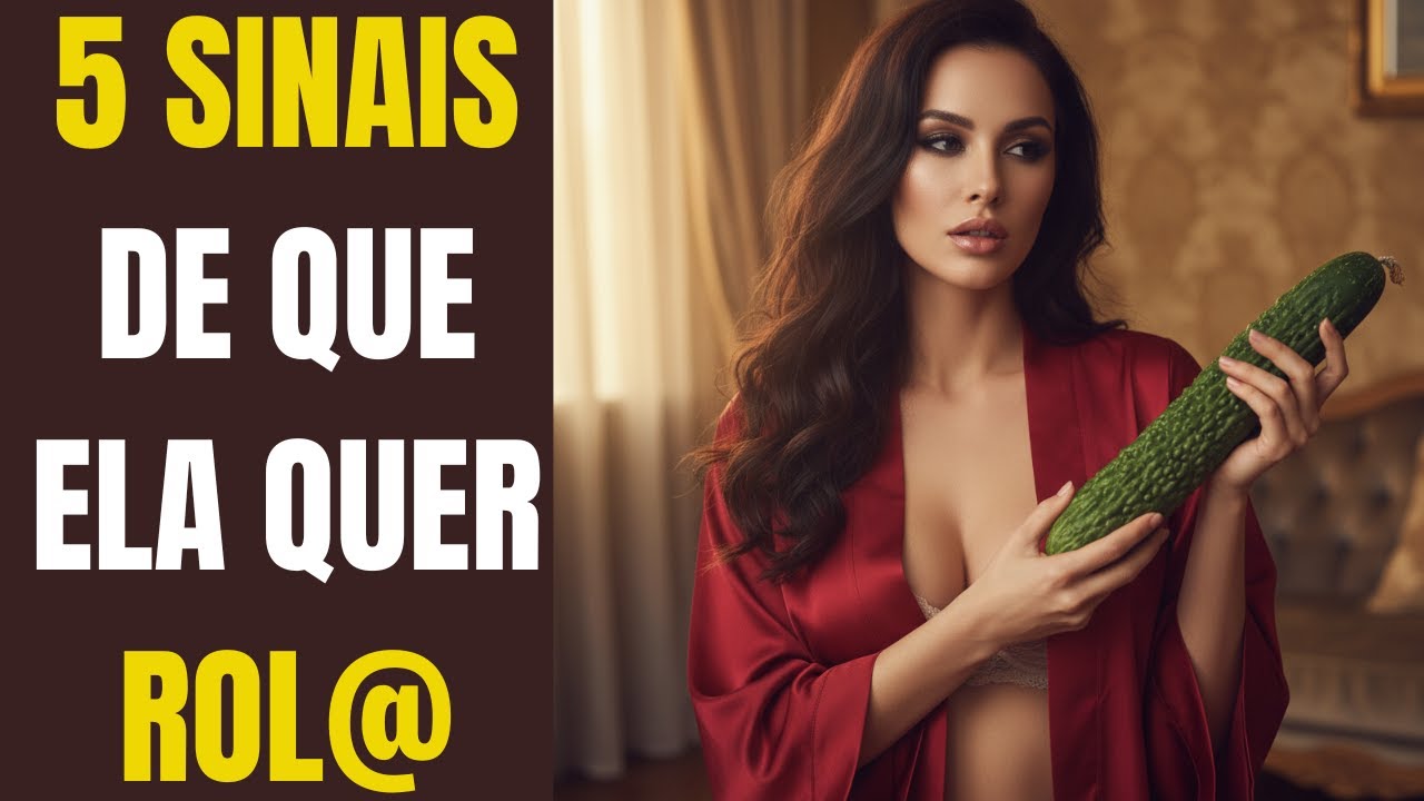 5 SINAIS DE QUE ELA QUER TR@NSAR COM VOCÊ 