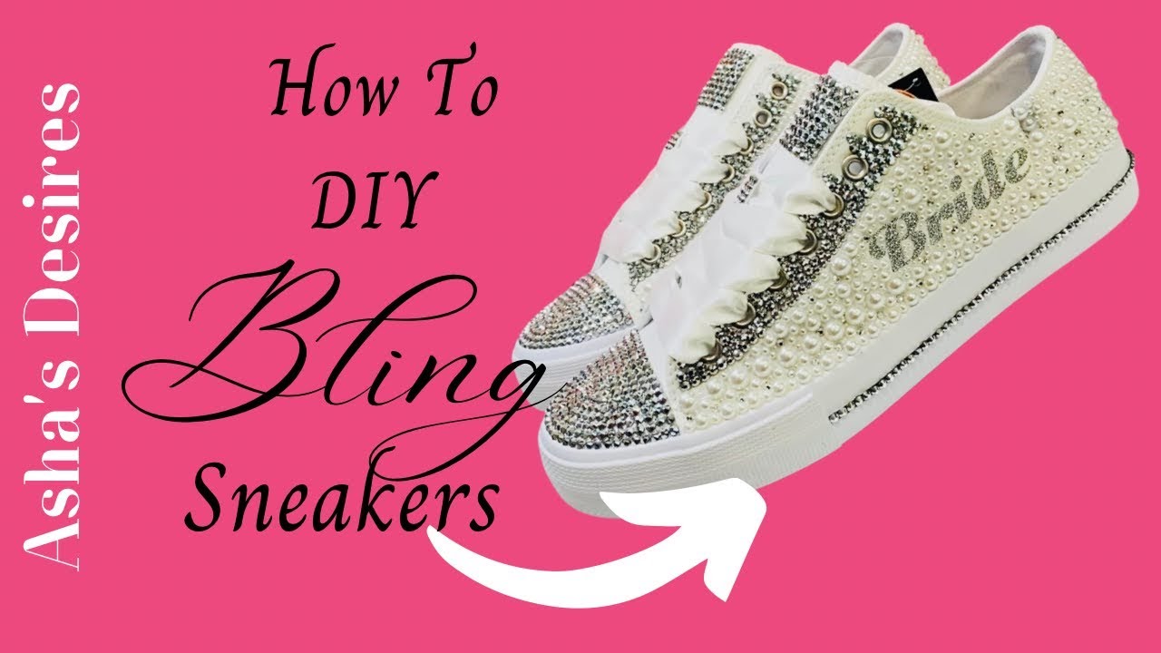 How to DIY Bling Sneakers/Wedding or Birthday Sneakers #bling # ...