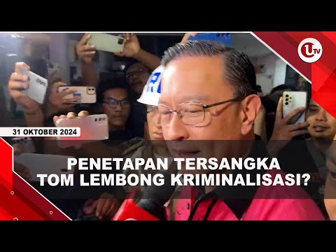PAKAR PIDANA SEBUT KEJAGUNG KELIRU TETAPKAN TOM LEMBONG TERSANGKA | U-NEWS