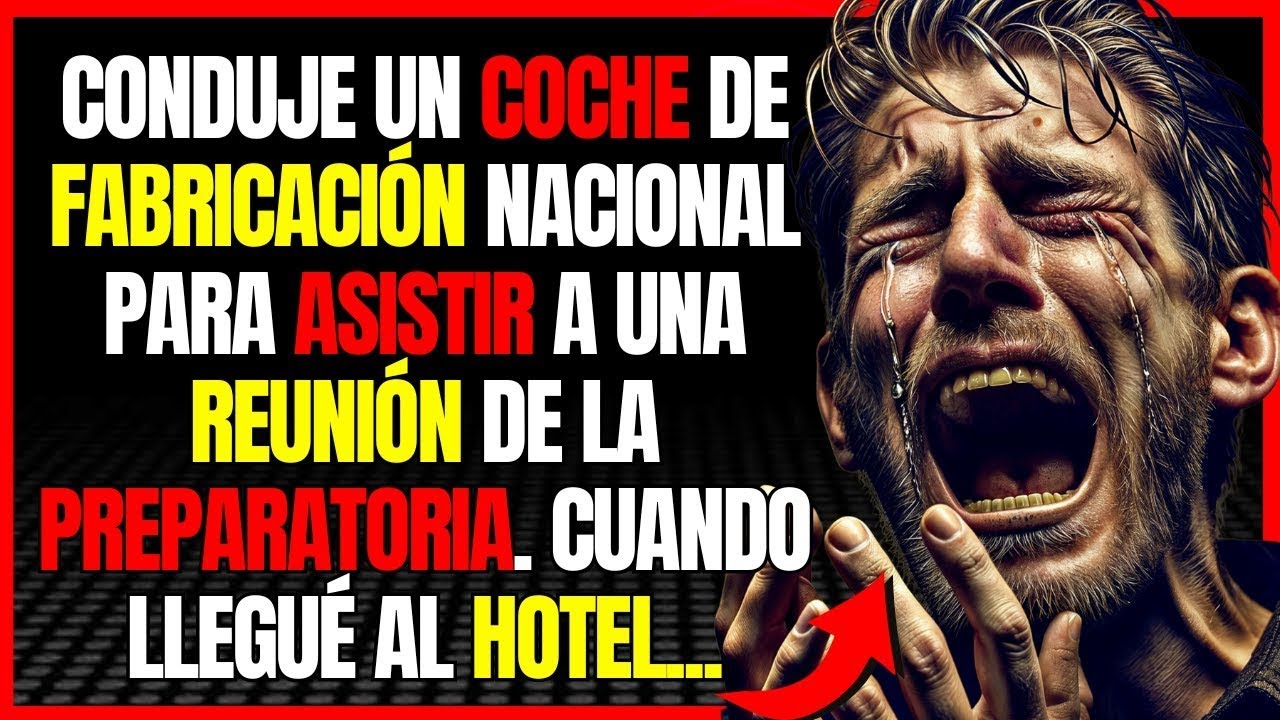 Conduje un coche de fabricación nacional para asistir a una reunión de la preparatoria. Cuando....