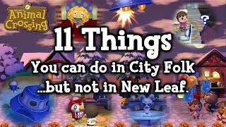 Http://www.jvgs.net/accfblog/2018/02/26/11-things/ animal crossing
video showing 11 things you can do in city folk, but not new leaf. all
footage shown is...